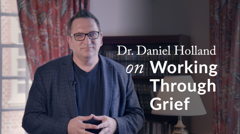 Dr. Danny Holland on Working Through Grief